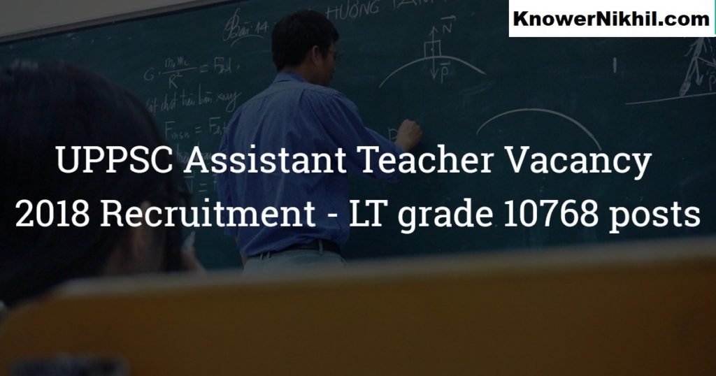 UPPSC Recruitment 2018 - 10,768 Vacancies for Assistant Teacher